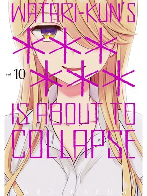 cover image of Watari-Kun's ****** is About to Collapse Volume 10